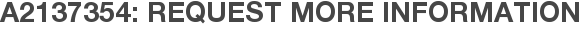 A2137354: Request More Information