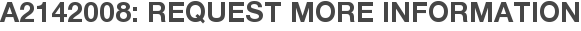 A2142008: Request More Information