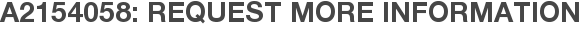 A2154058: Request More Information