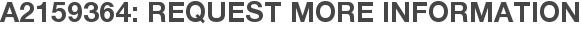A2159364: Request More Information
