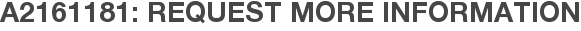 A2161181: Request More Information