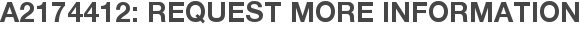 A2174412: Request More Information