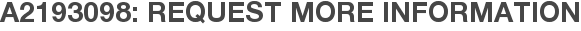 A2193098: Request More Information