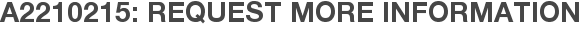 A2210215: Request More Information