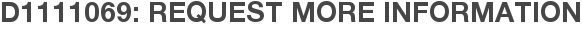 D1111069: Request More Information