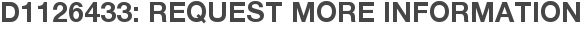 D1126433: Request More Information