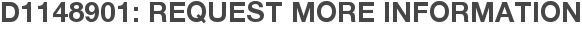 D1148901: Request More Information