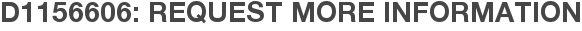 D1156606: Request More Information