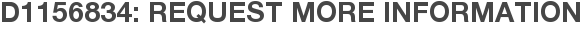 D1156834: Request More Information