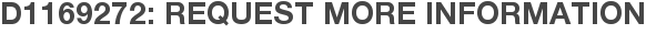 D1169272: Request More Information