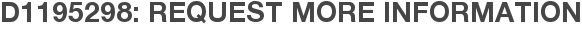 D1195298: Request More Information