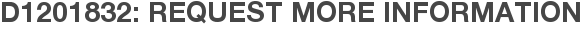 D1201832: Request More Information