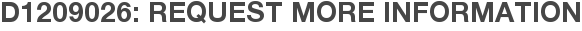 D1209026: Request More Information