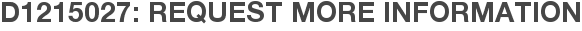 D1215027: Request More Information
