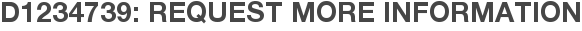 D1234739: Request More Information