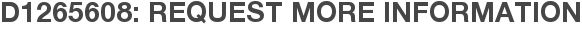 D1265608: Request More Information