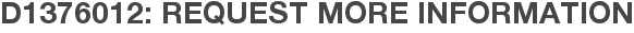 D1376012: Request More Information