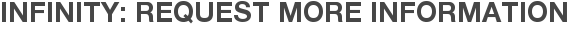 Infinity: Request More Information