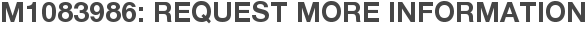 M1083986: Request More Information