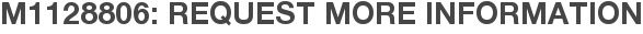 M1128806: Request More Information