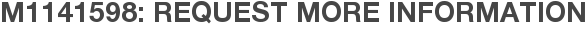 M1141598: Request More Information