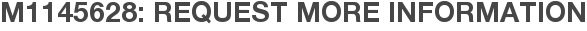 M1145628: Request More Information