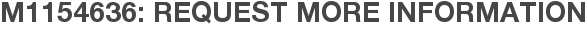 M1154636: Request More Information