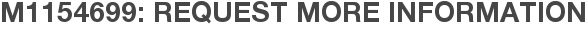 M1154699: Request More Information