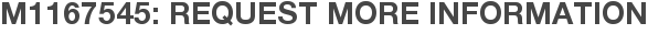 M1167545: Request More Information