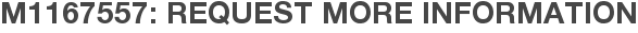 M1167557: Request More Information