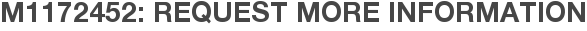 M1172452: Request More Information