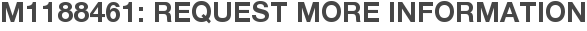 M1188461: Request More Information
