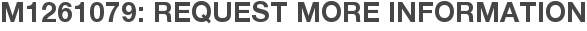 M1261079: Request More Information