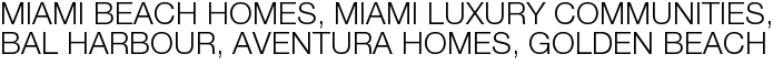 Miami Luxury Communities